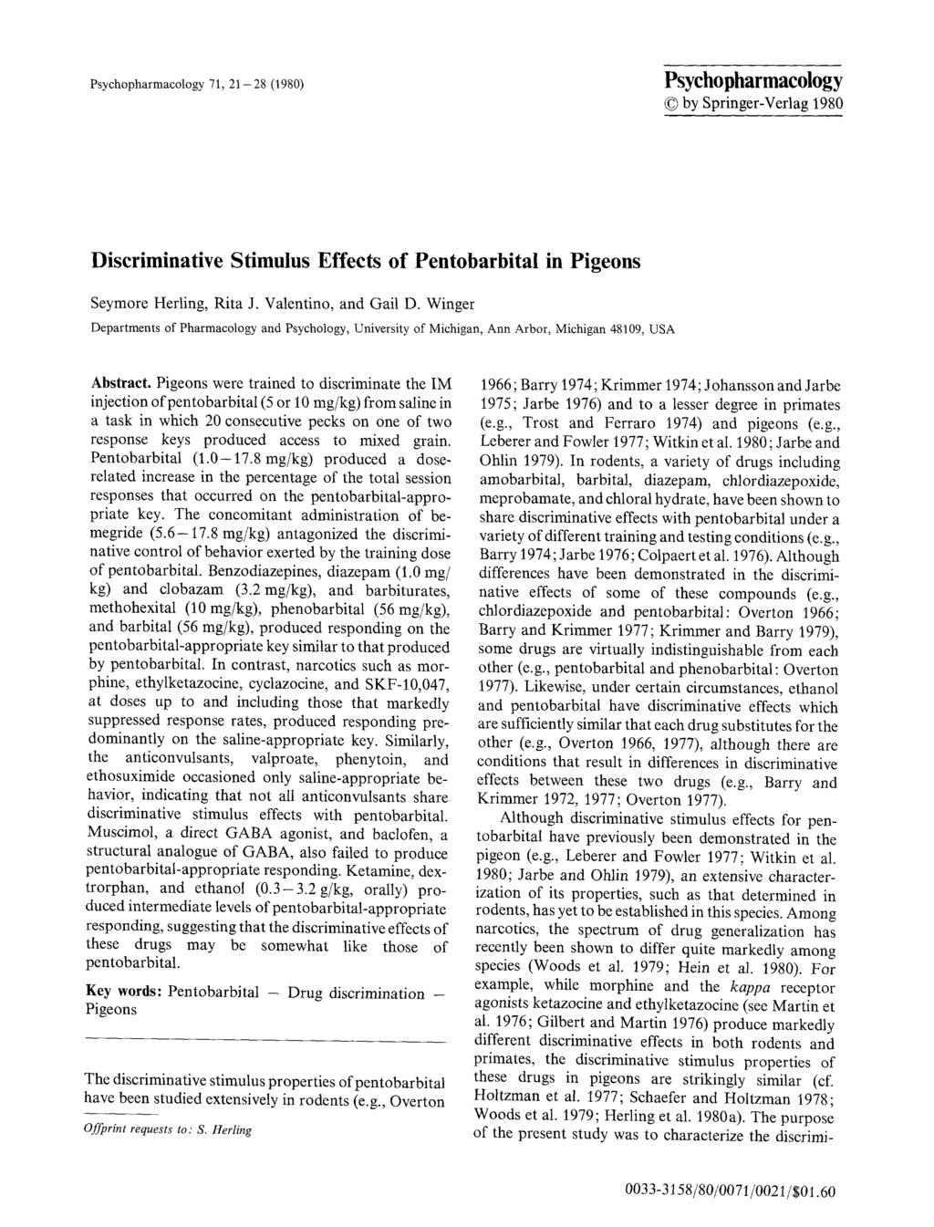 Psychopharmacology 71, 21-28 (1980) Psychopharmacology 9 by Springer-Verlag 1980 Discriminative Stimulus Effects of Pentobarbital in Pigeons Seymore Herling, Rita J. Valentino, and Gail D.
