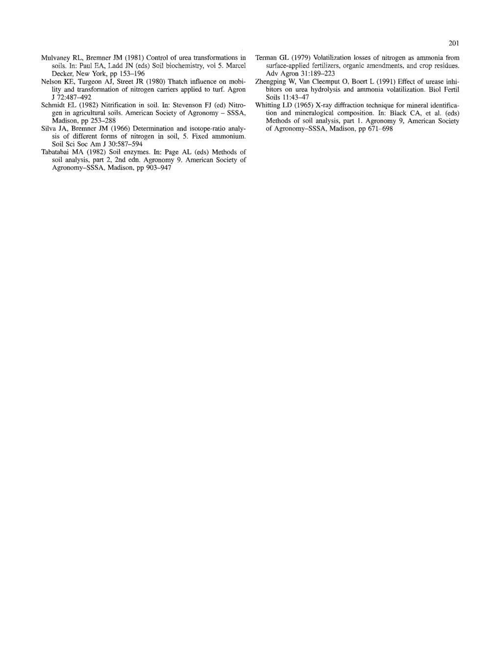 21 Mulvaney RL, Bremner JM (1981) Control of urea transformations in soils. n: Paul EA, Ladd JN (eds) Soil biochemistry, voi 5.