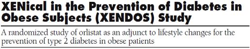 Orlistat 4 year study of 3,305 patients randomized to either a diabetes prevention program (DPP)-type intensive intervention plus placebo or DPP plus orlistat.