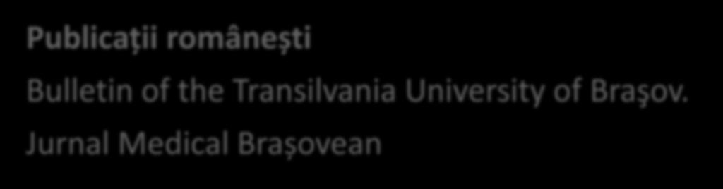 Membership in Journal s Review board Publicații românești Bulletin of the Transilvania