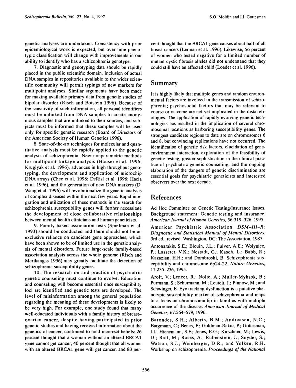 Schizophrenia Bulletin, Vol. 23, No. 4, 1997 S.O. Moldin and I.I. Gottesman genetic analyses are undertaken.