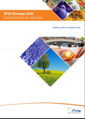 EFSA S STRATEGY 2020: VISION AND MISSION Vision Trusted science for safe