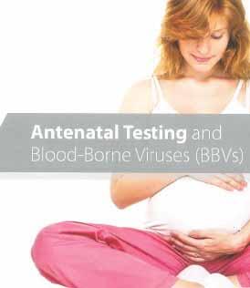 Antenatal Testing and Blood-Borne Viruses (BBVs). ASHM 2011.