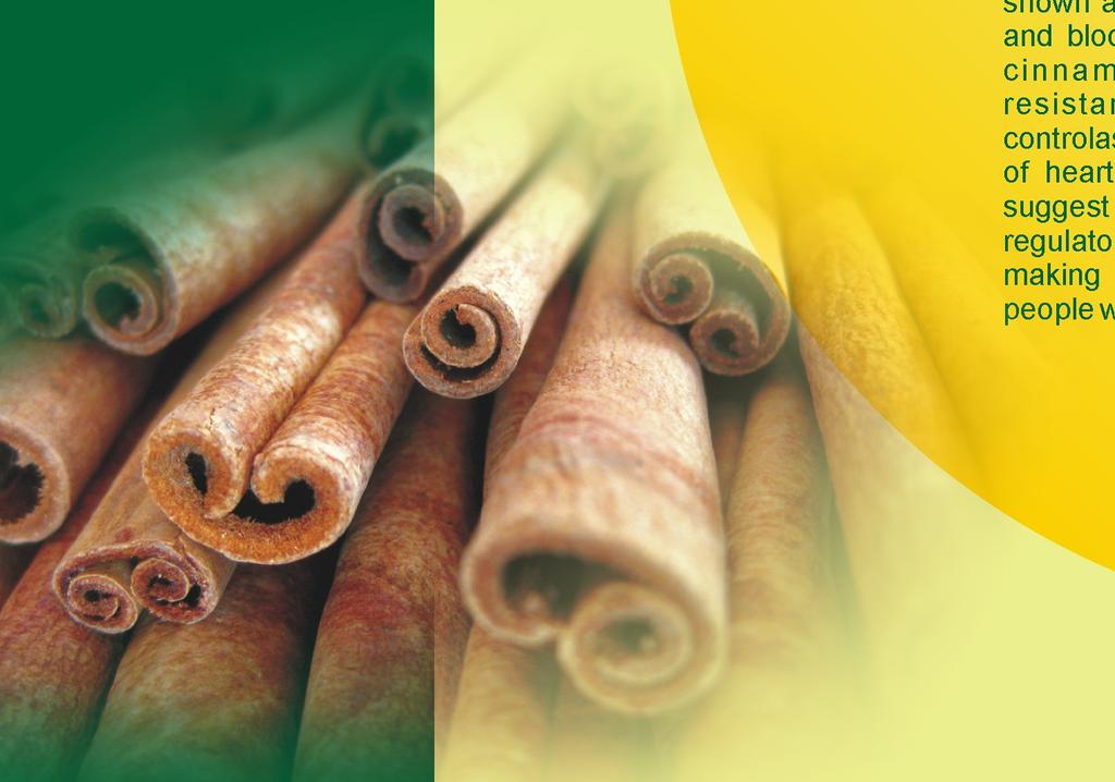 Cinnamon In traditional medicine cinnamon has been used for management of diabetes.several studies have shown a improved insulin sensitivity and blood glucose control by using cinnamon.