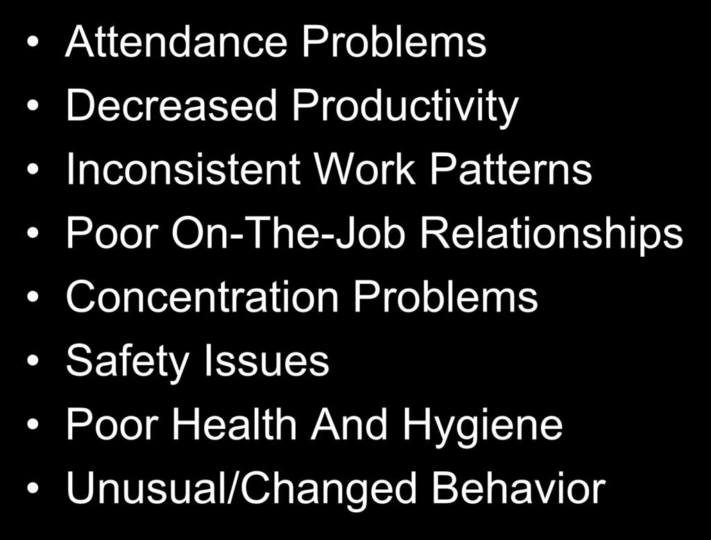The Nature of Violence Warning Signs Attendance Problems Decreased Productivity Inconsistent Work Patterns