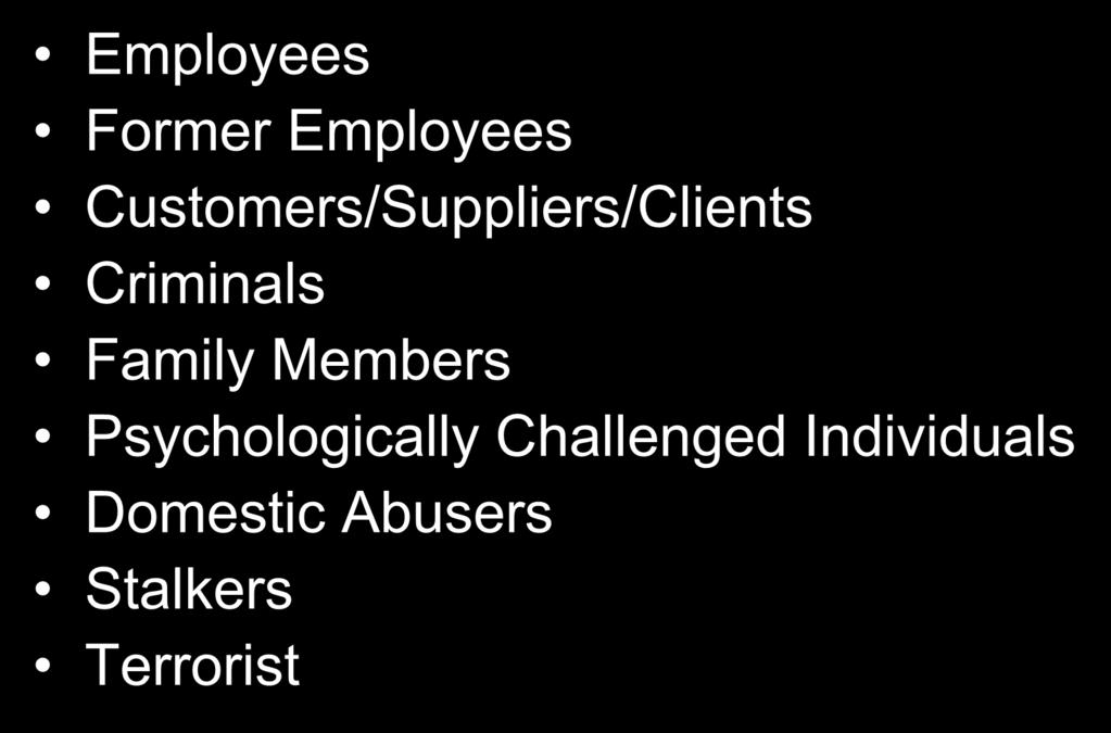 Perpetrators of Workplace Violence Employees Former Employees Customers/Suppliers/Clients