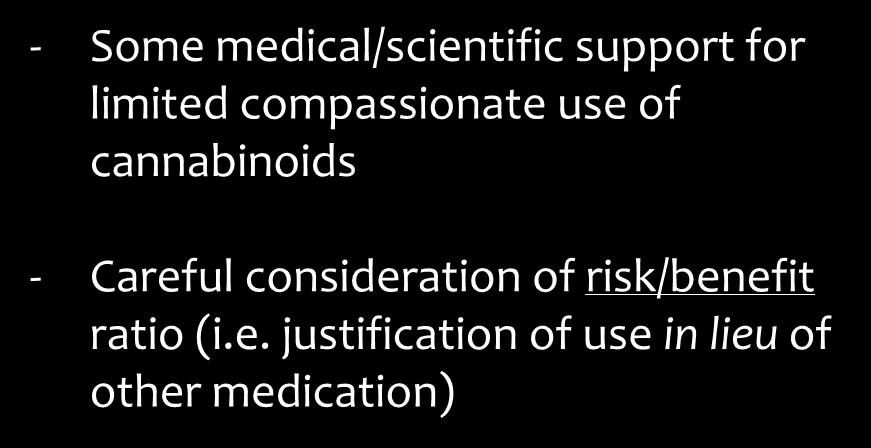 Conclusions - Some medical/scientific support for limited compassionate use of cannabinoids -