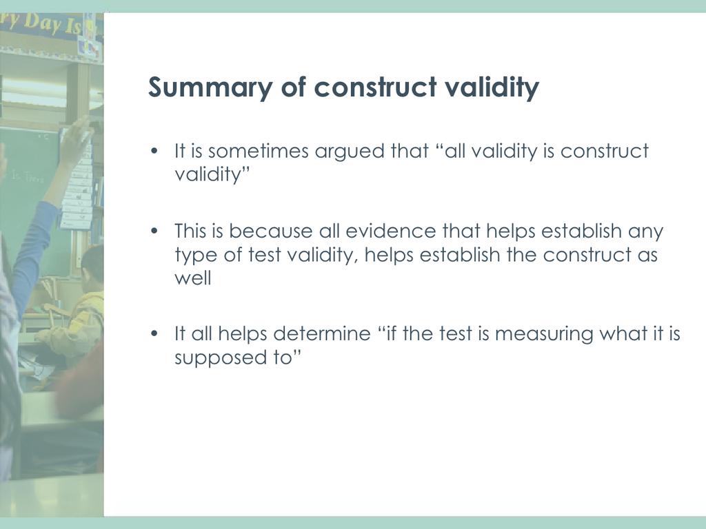 It is some4mes argued that all validity is construct validity.