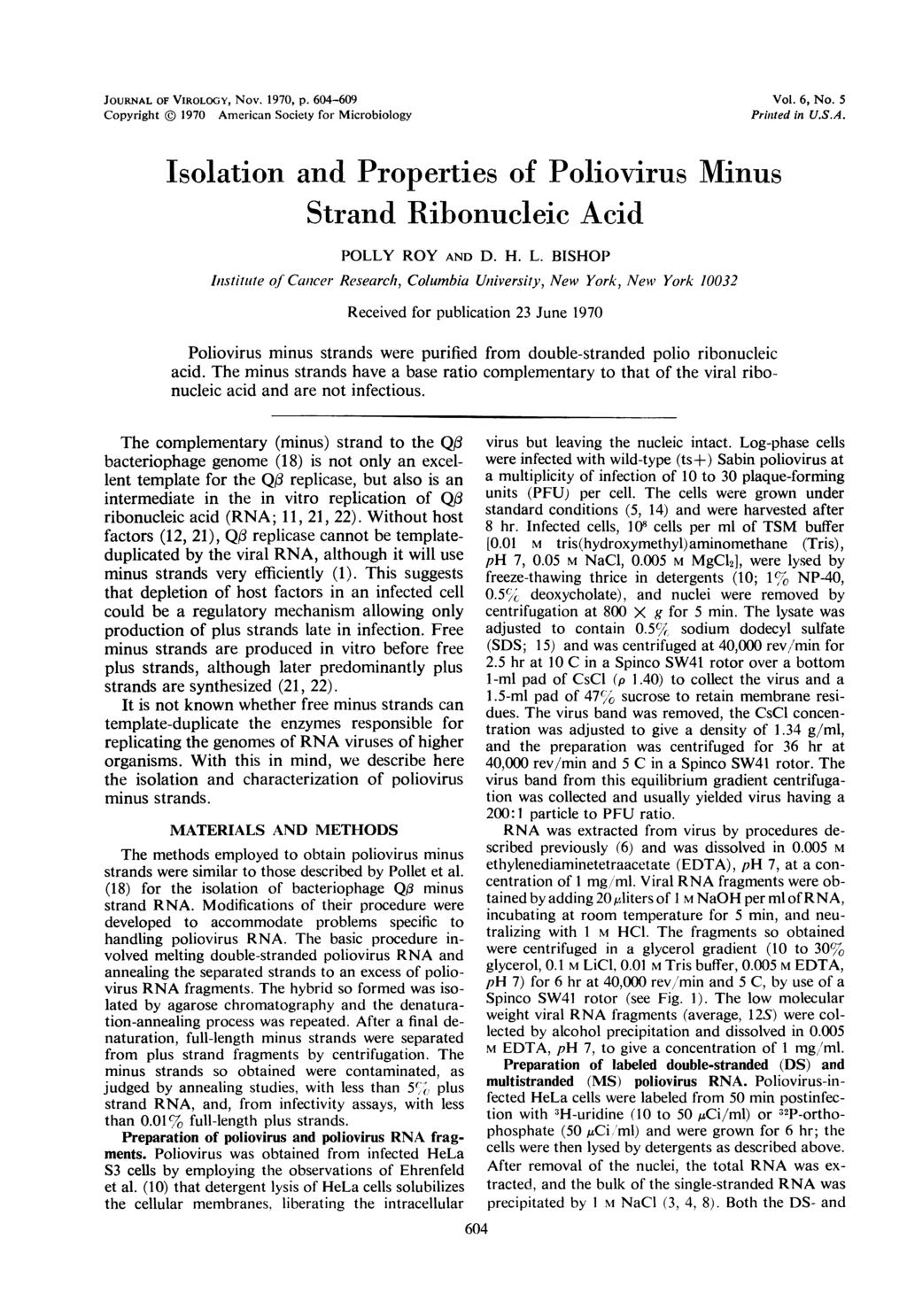 JOURNAL OF VIROLOGY, Nov. 197, p. 64-69 Copyright ( 197 American Society for Microbiology Vol. 6, No. 5 Prinzted in U.S.A. Isolation and Properties of Poliovirus Minus Strand Ribonucleic Acid POLLY ROY AND D.