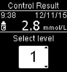 If you do not select a level, the control result is saved without a control level. Press.