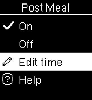 4 4 Meter Settings Post Meal Reminders 5 6 Press or to highlight On. Press to move to the option. Press to highlight Edit time. Press. Press or to highlight 1 hour, 1.