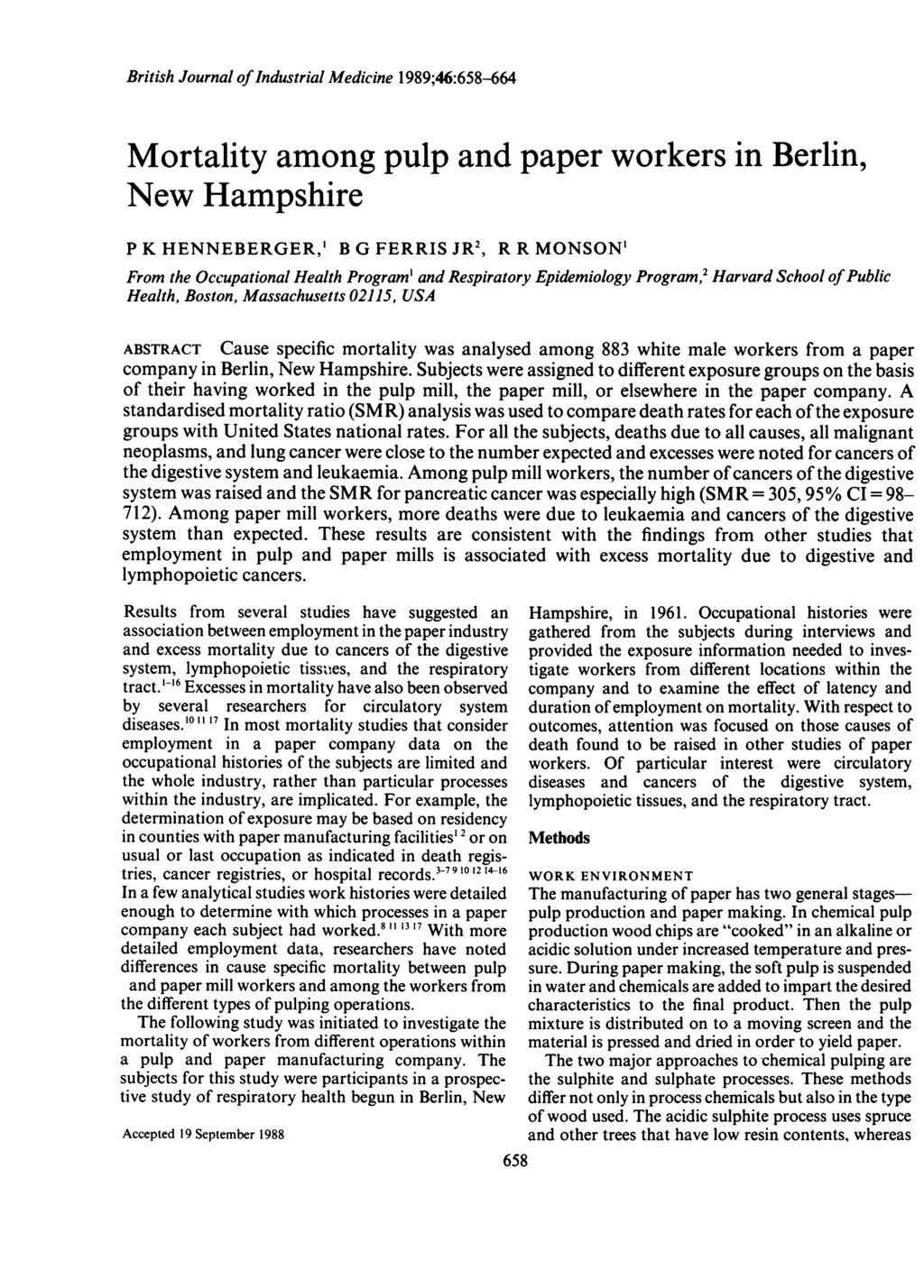 British Journal ofindustrial Medicine 1989;46:658-664 Mortality among pulp and paper workers in Berlin, New Hampshire P K HENNEBERGER,' B G FERRIS JR2, R R MONSON' From the Occupational Health