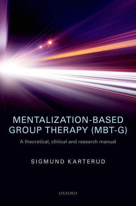 Mentalization-Based Group Therapy (MBT-G) A theoretical, clinical, and research manual Clarifies treatment targets, aiding therapists who are entering a treatment room with a new or difficult client