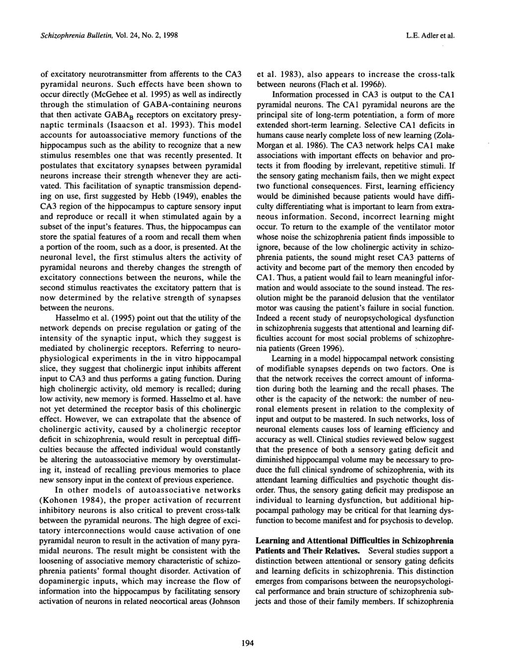 Schizophrenia Bulletin, Vol. 24, No. 2, 1998 L.E. Adler et al. of excitatory neurotransmitter from afferents to the CA3 pyramidal neurons.