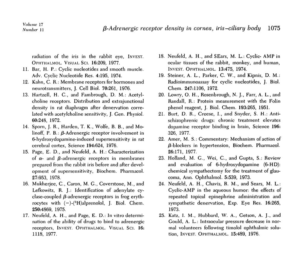 Volume 17 Number Jl /3-Adrenergic receptor density in cornea, iris-ciliary body 1075 radiation of the iris in the rabbit eye, INVEST. OPHTHALMOL. VISUAL SCI. 16:209, 1977. 11. Bar, H. P.