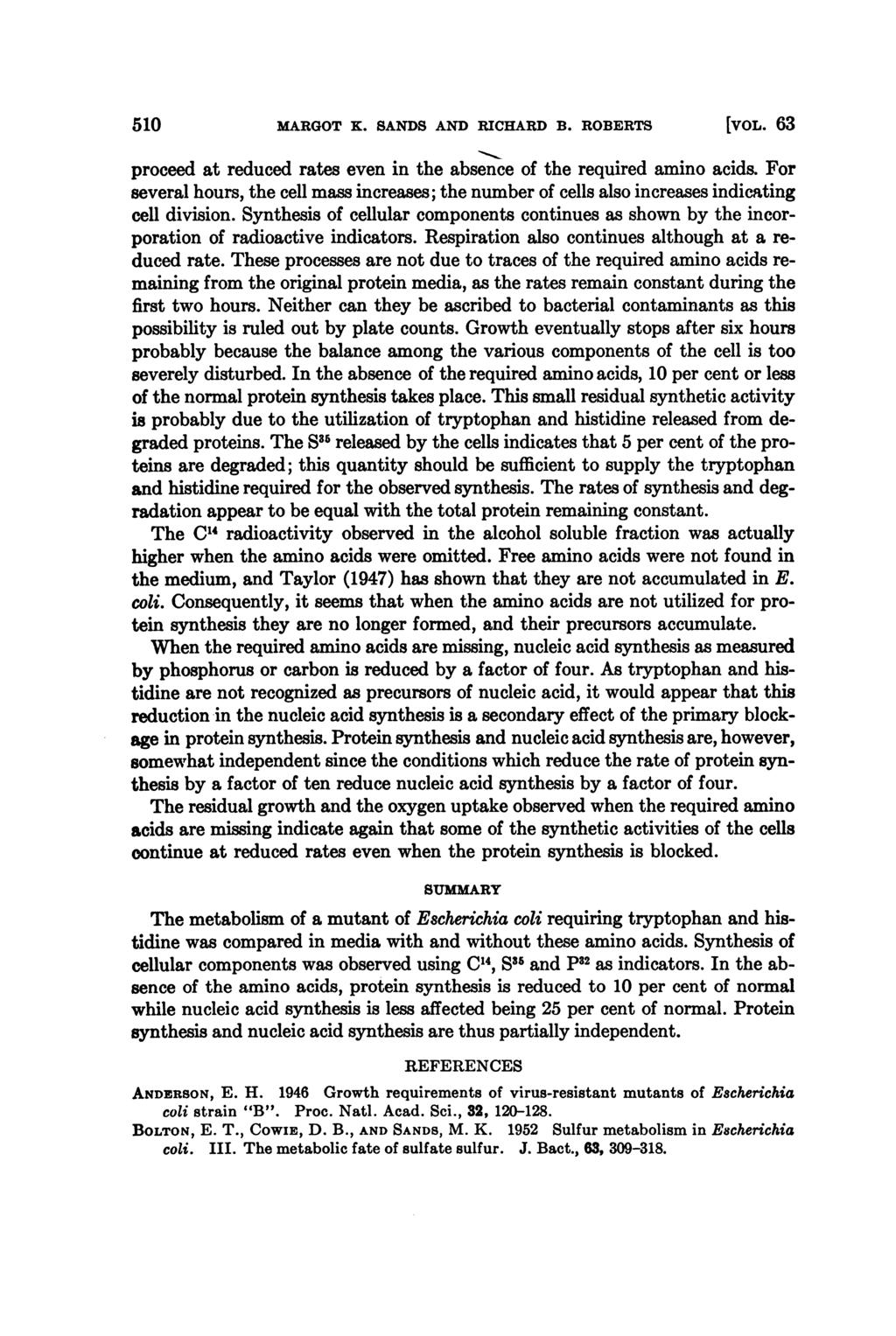 5 MARGOT K. SANDS AND RICHARD B. ROBERTS [VOL. 63 proceed at reduced rates even in the absence of the required amino acids.
