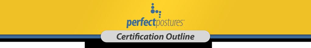 Perfect Postures Certification Level 2: Lower Extremity Dysfunction: How the Hips Affect the Knee, Ankle and Foot Day 1: Introduction to Lower Extremity Dysfunction 9am-10am 1) Level 2 Perfect