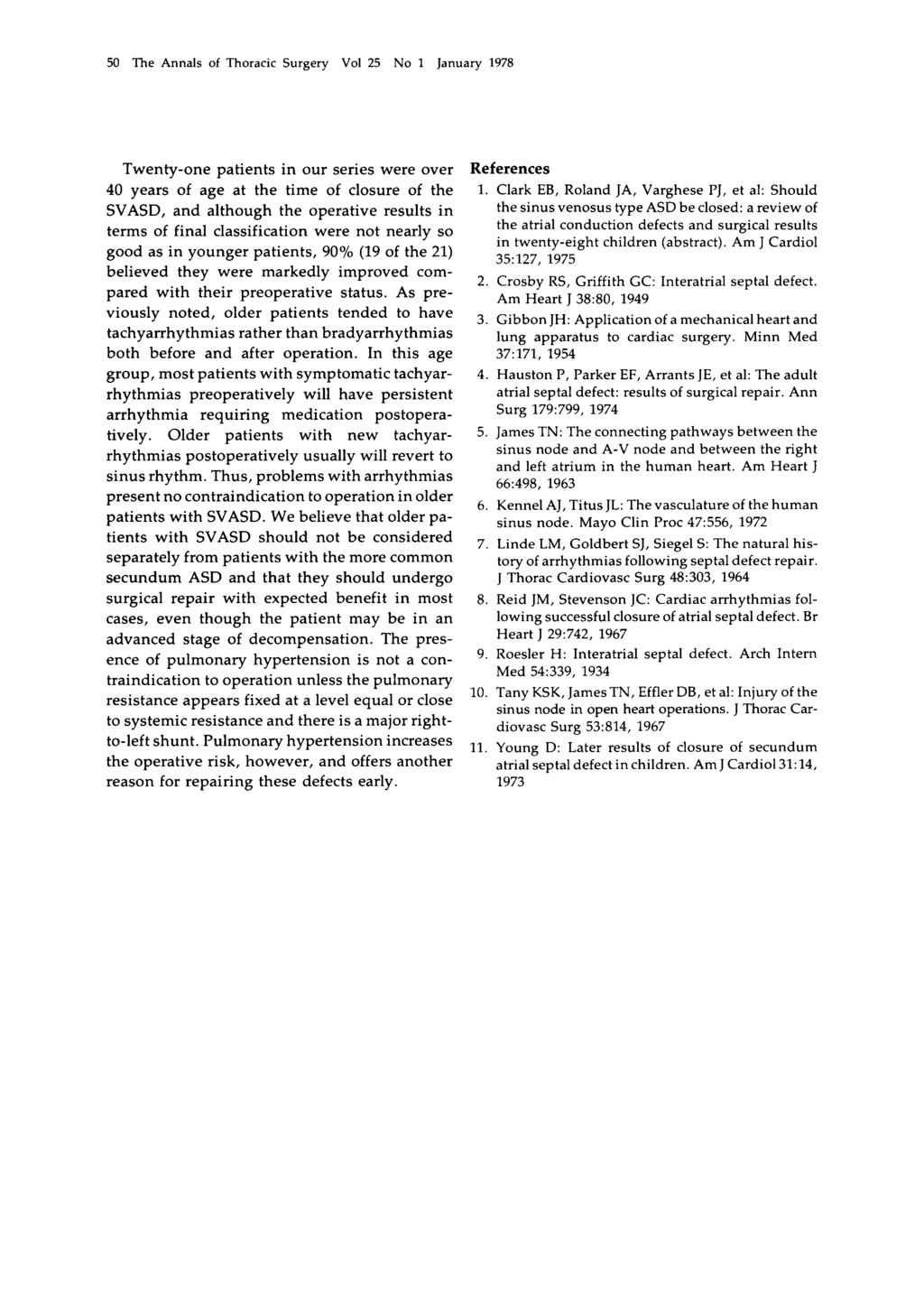 50 The Annals of Thoracic Surgery Vol 25 No 1 January 1978 Twenty-one patients in our series were over 40 years of age at the time of closure of the SVASD, and although the operative results in terms