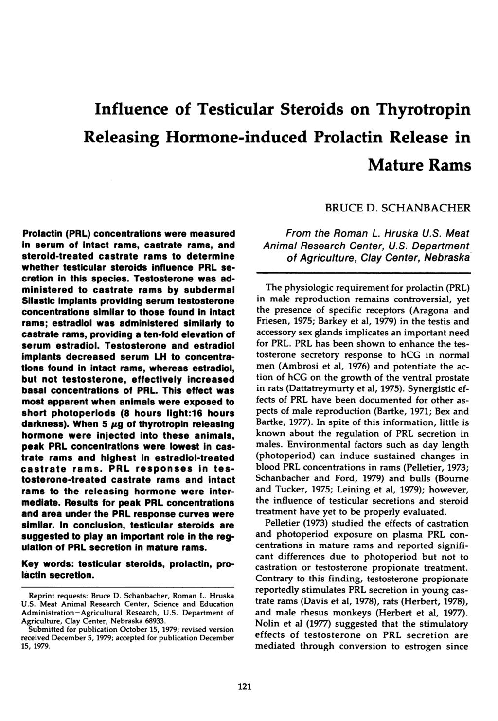 Influence of Testicular Steroids on Thyrotropin Releasing Hormone-induced Prolactin Release in Mature Rams BRUCE D.