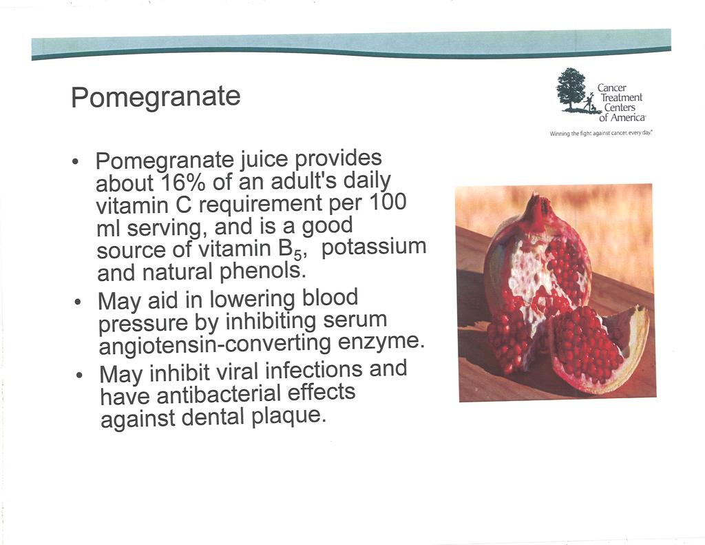 Pomegranate 'of America Winning the fighí agäinsl cancer, every day' Pomegranate juice Pfgvides about-1 6% of ân adult's daily vitamin C requirement Pqr 100 ml serving, and is a good source of