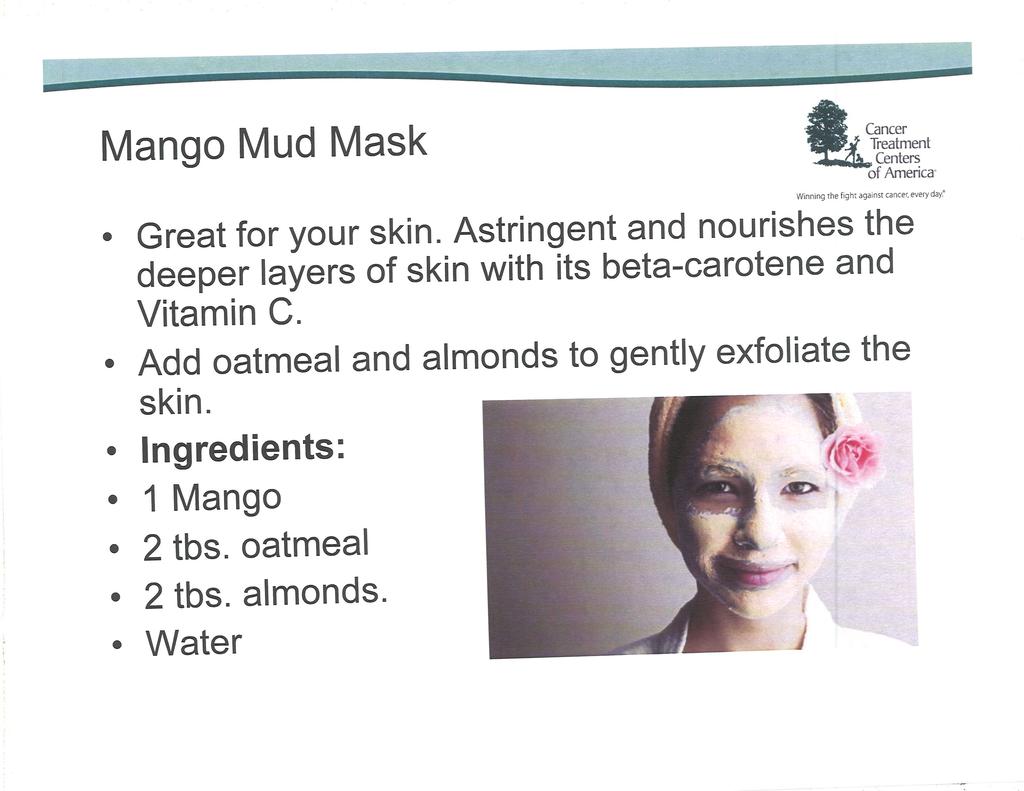 Mango Mud Mask - 'of America Great for your deeper layers Vitamin C. Add oatmeal skin. lngredients: l Mango 2tbs.