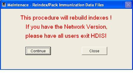 Reindex/Pack Immunization Files This function is only needed should your data be corrupt