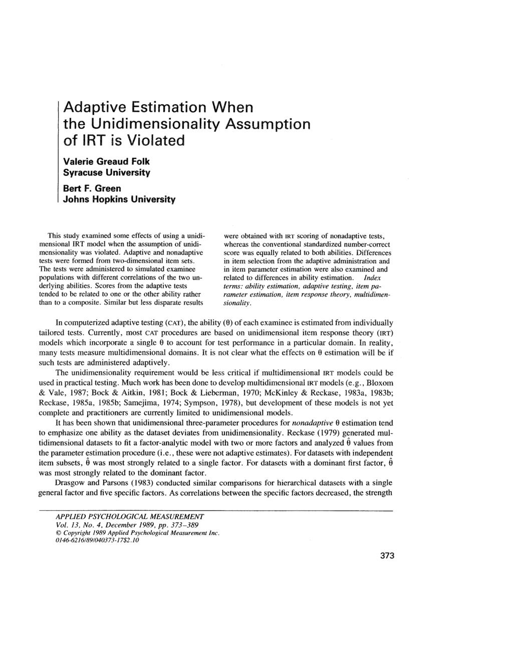 Adaptive Estimation When the Unidimensionality Assumption of IRT is Violated Valerie Greaud Folk Syracuse University Bert F.