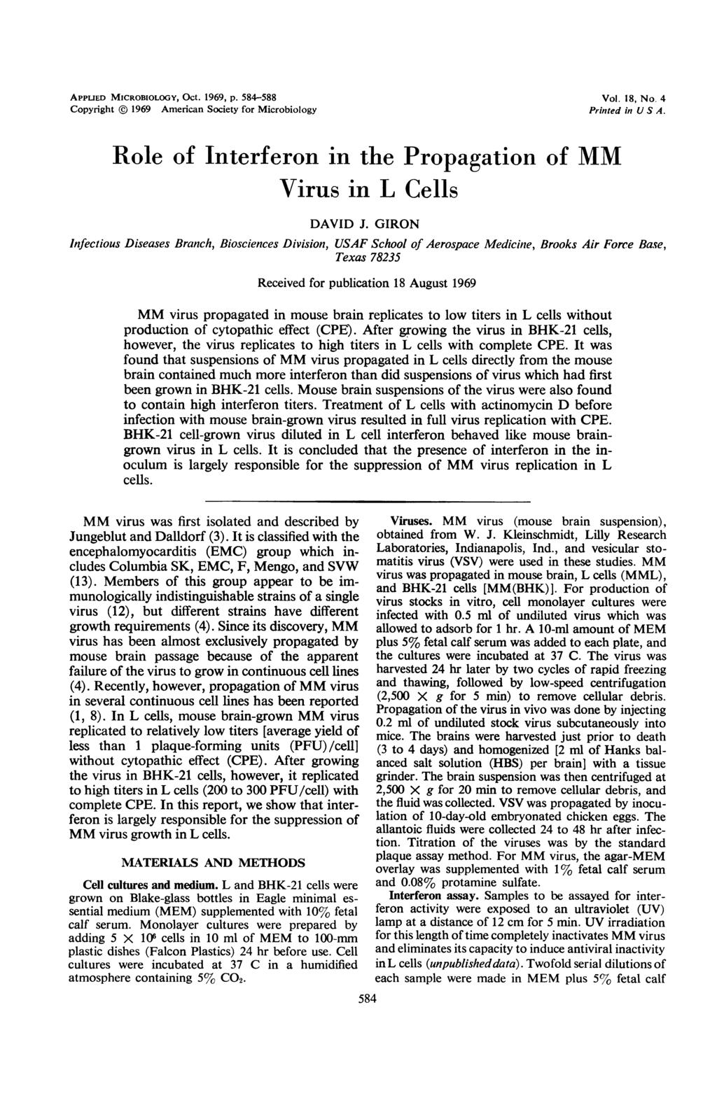 APPLIED MICROBIOLOGY, Oct. 1969, p. 584-588 Copyright ( 1969 American Society for Microbiology Vol. 18, No. 4 Printed in U S A. Role of Interferon in the Propagation of MM Virus in L Cells DAVID J.