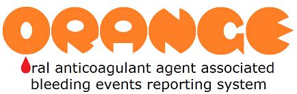 Oral anticoagulant agent-associated bleeding events reporting system (ORANGE study) Laura Green 1,2,3, Joan Morris 1, Raza Alikhan 4, Nicola Curry 5, Rhona Maclean 6, Khalid Saja 7, Simon Stanworth