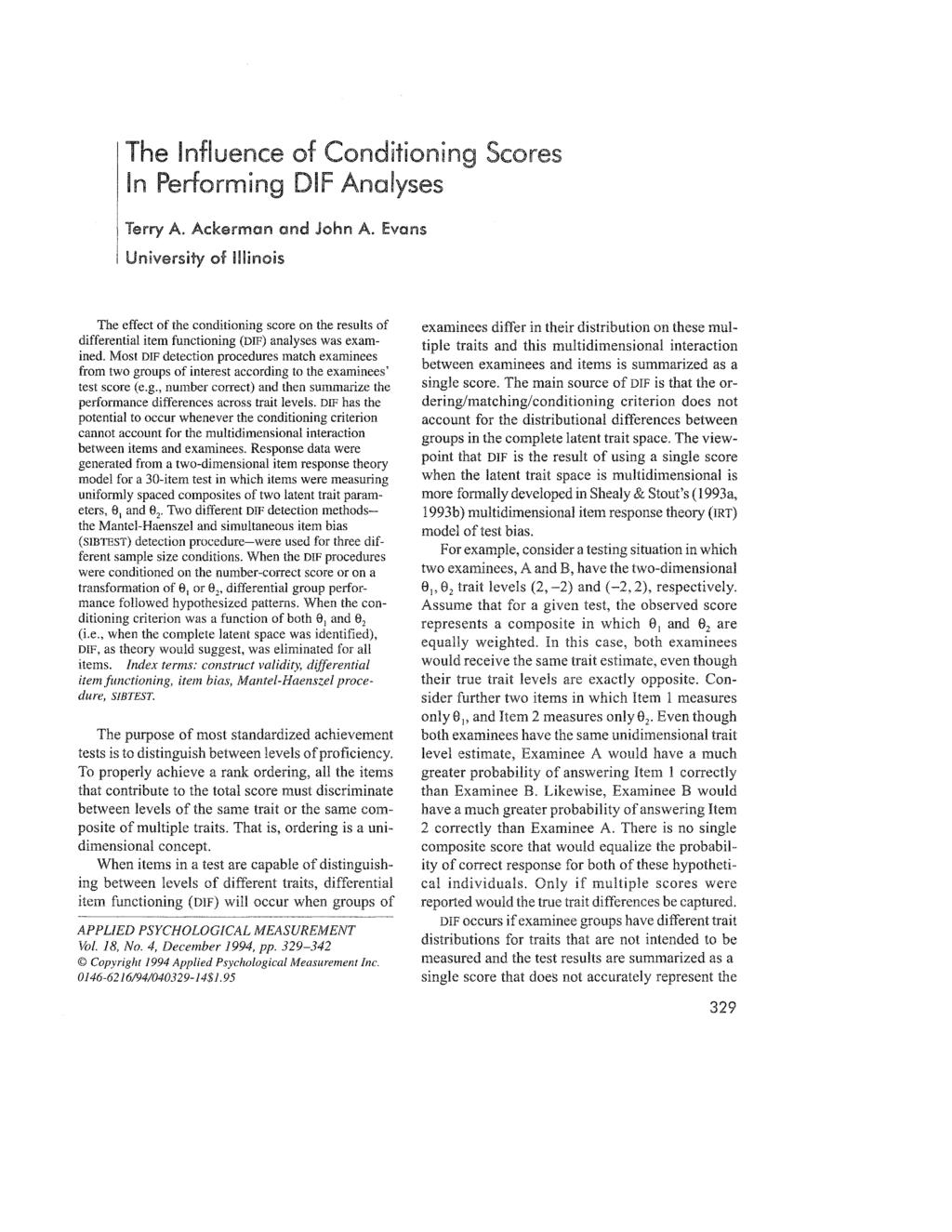 The Influence of Conditioning Scores In Performing DIF Analyses Terry A. Ackerman and John A.