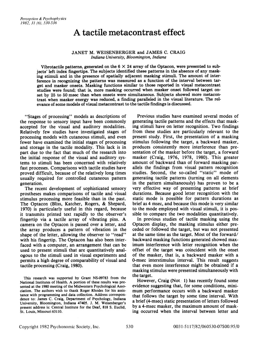 Perception & Psychophysics 1982, 31 (6), 530-536 A tactile metacontrast effect JANET M. WEISENBERGER and JAMES C.