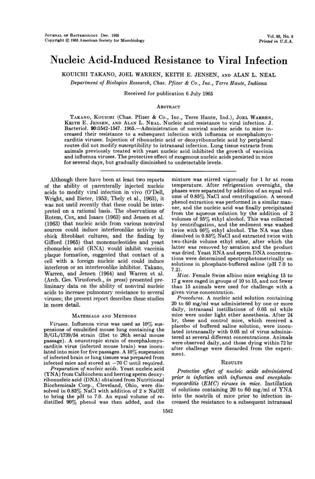 JOURNAL OF BACTERIOLOGY Dec. 1965 Copyright 1965 American Society for Microbiology Vol. 9, No. 6 Printed in U.S.A. Nucleic Acid-Induced Resistance to Viral Infection KOUICHI TAKANO, JOEL WARREN, KEITH E.