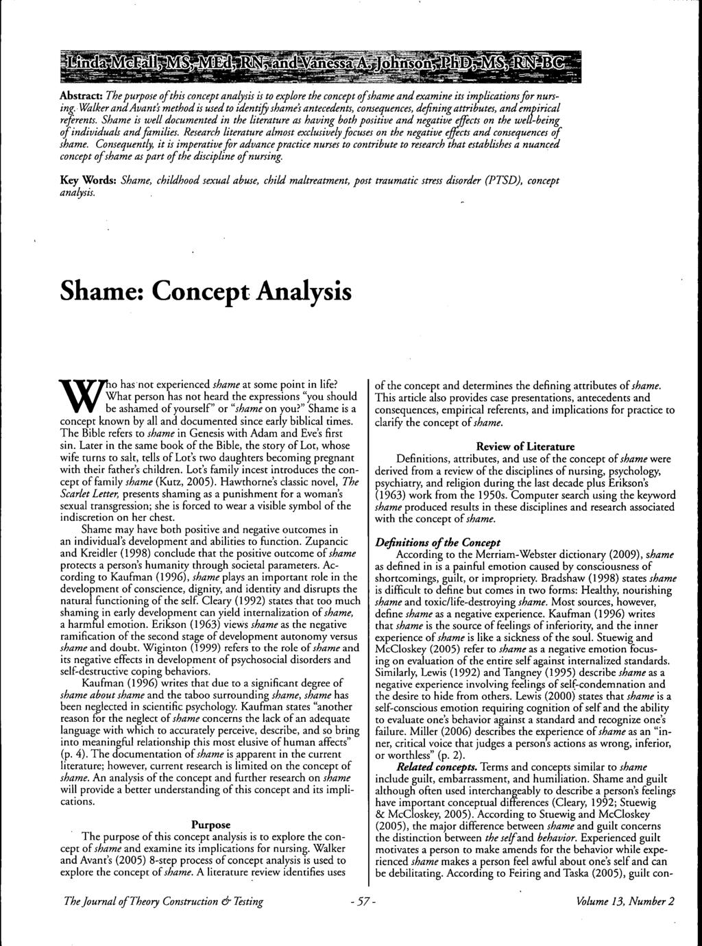 Abstract: The purpose of this concept analysis is to explore the concept of shame and examine its implications for nursing.