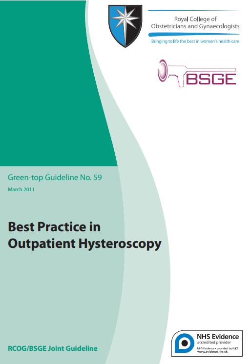APPENDIX 4 Best Practice in Outpatient Hysteroscopy Guideline Reproduced from: Royal College of Obstetricians and Gynaecologists.