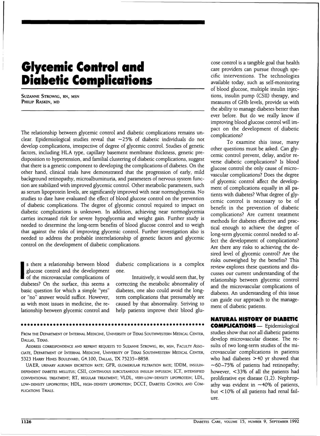 Glycemic Control and Diabetic Complications SUZANNE STROWIG, RN, MSN PHIUP RASKIN, MD The relationship between glycemic control and diabetic complications remains unclear.