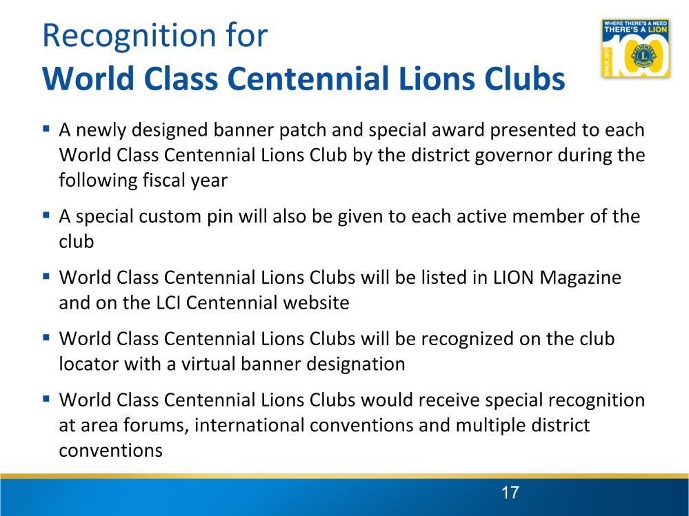 Lions clubs that earn this special recognition will receive a special award and limited edition banner patch acknowledging their achievements, custom pins for each of the active