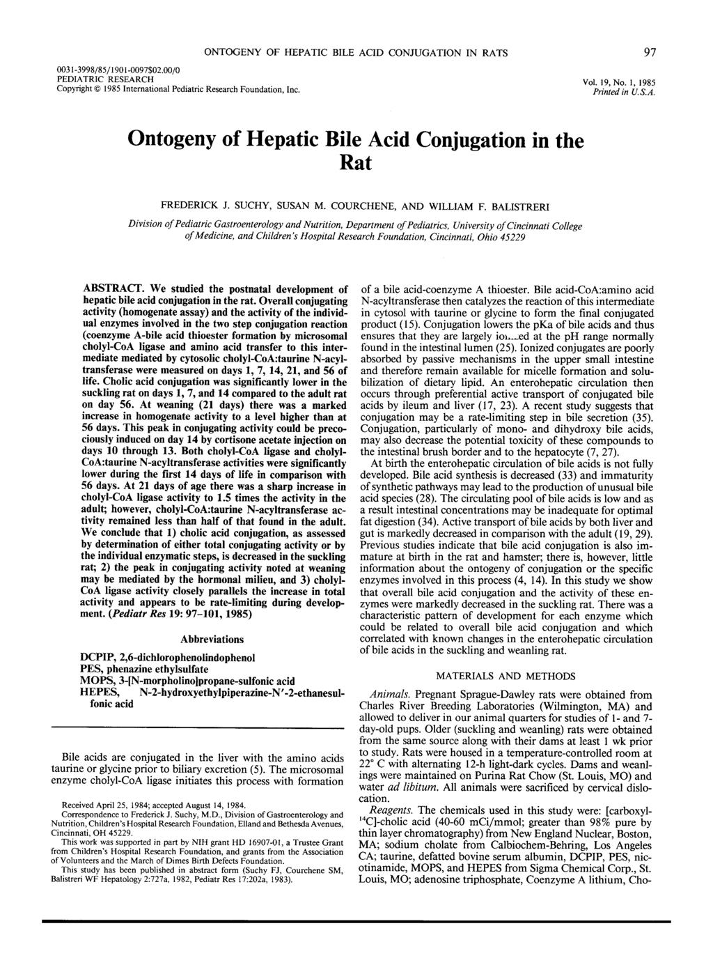 3 1-3998/85/19 1-97$2./ PEDIATRIC RESEARCH Copyright O 1985 International Pediatric Research Foundation, Inc. ONTOGENY OF HEPATIC BILE ACID CONJUGATION IN RATS 97 Vol. 19, No. 1, 1985 Printed in U.S.A. Ontogeny of Hepatic Bile Acid Conjugation in the Rat FREDERICK J.