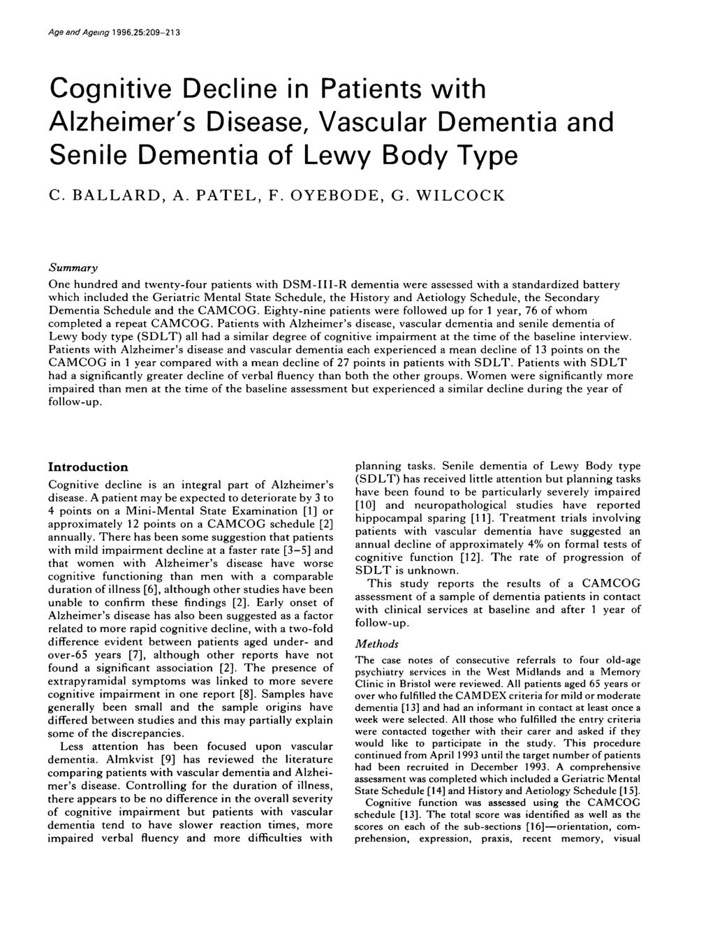 Age and Ageing 1996.25:209-21 3 Cognitive Decline in atients with Alzheimer's Disease, Vascular Dementia and Senile Dementia of Lewy Body Type C. BALLARD, A. ATEL, F. OYEBODE, G.