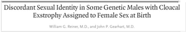 Gender Assignment and Long Term Outcomes Mid 1900s Sex assigned appropriately if genitalia were constructed during infancy with subsequent upbringing
