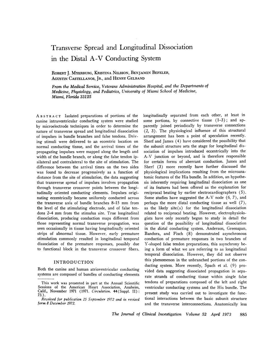 Transverse Spread and Longitudinal Dissociation in the Distal A-V Conducting System ROBERT J. MYERBURG, KRISTINA NILSSON, BENJAMIN BEFELER, AGuSTIN CASTELLANOS, JR.