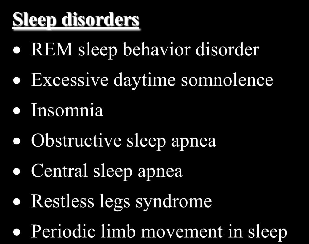 Management Sleep disorders REM sleep behavior disorder Excessive daytime somnolence Insomnia