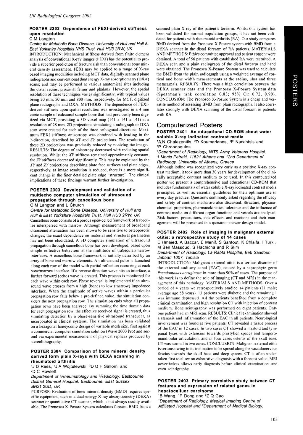 POSTER 2302 Dependence of FEXI-derived stiffness upon resolution C M Langton Centre for Metabolic Bone Disease, University of Hull and Hull & East Yorkshire Hospitals NHS Trust, Hull HU3 2RW, UK