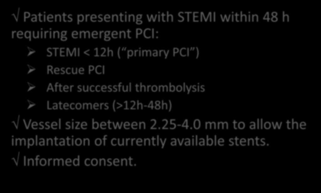 Inclusion criteria ( all-comer ): Patients presenting with STEMI within 48 h requiring emergent PCI: STEMI < 12h ( primary PCI ) Rescue PCI After
