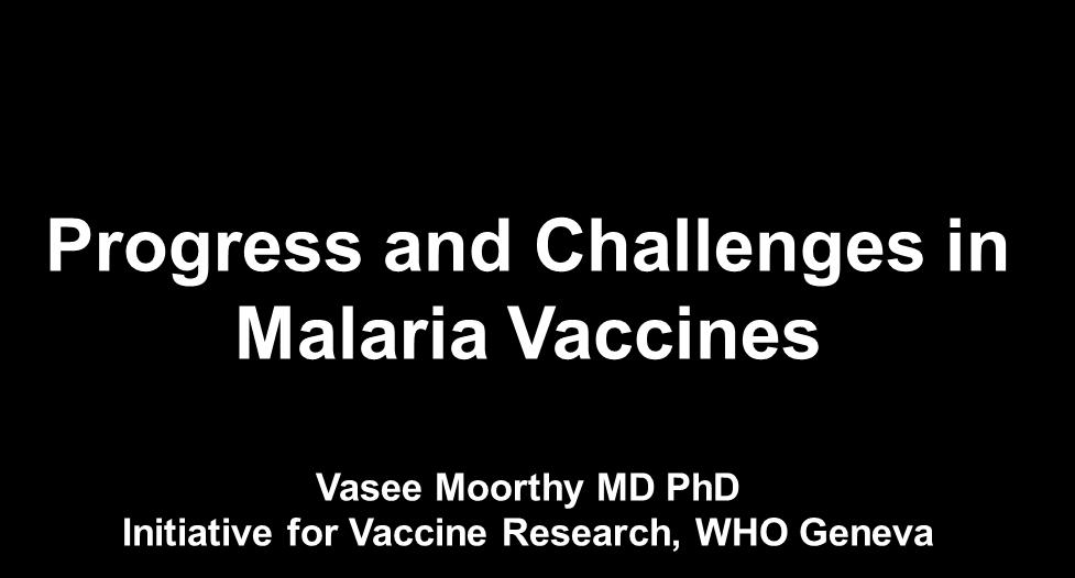 Progress and Challenges in Malaria Vaccines Vasee