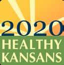 HEALTHY KANSANS 2020 FRAMEWORK Working together, working smarter to routinely connect state and local partners across disciplines and sectors to enhance