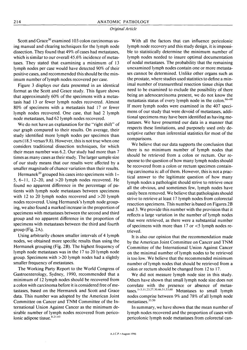 214 ANATOMIC PATHOLOGY Original Article Scott and Grace 30 examined 103 colon carcinomas using manual and clearing techniques for the lymph node dissection.