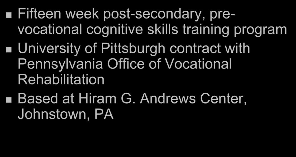 Cgnitive Skills Enhancement Prgram Fifteen week pst-secndary, prevcatinal cgnitive skills training prgram University