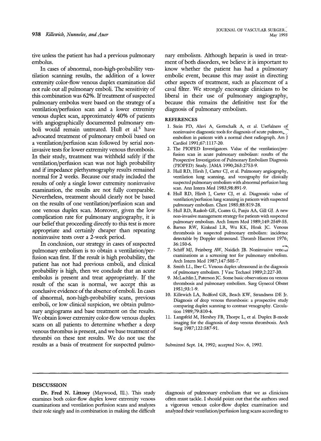 JOURNAL OF VASCULAR SURGER~ 938 Killewich, Nunnelee, and Auer May 1993 five unless the patient has had a previous pulmonary embolus.