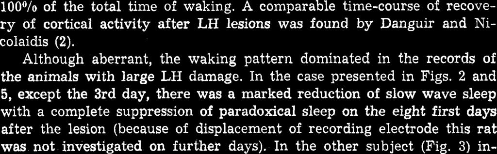 A comparable time-course of recovery of cortical activity after LH lesions was found by Danguir and Nicolaidis (2).