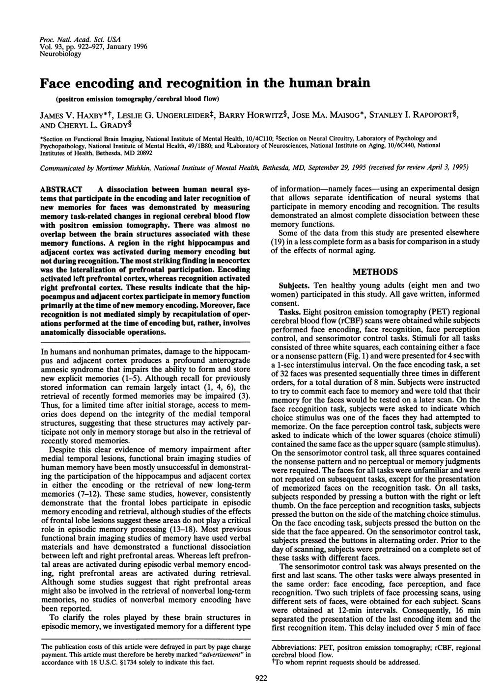Proc. Natl. Acad. Sci. USA Vol. 93, pp. 922-927, January 1996 Neurobiology Face encoding and recognition in the human brain (positron emission tomography/cerebral blood flow) JAMES V.